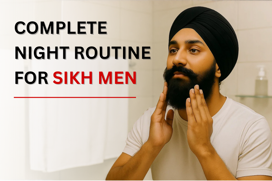 NIGHT TIME BEARD CARE ROUTINE FOR SIKH MEN